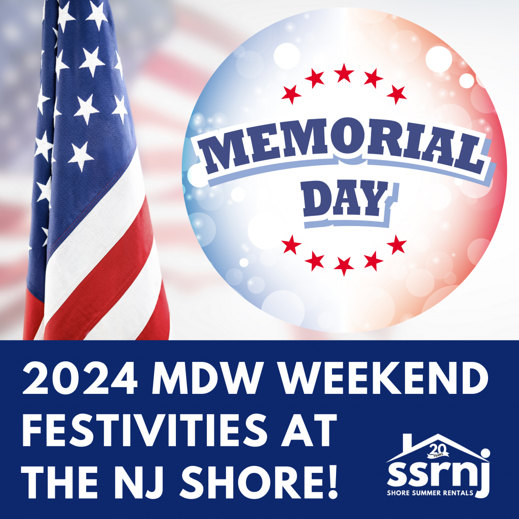 2024 Memorial Day Weekend Festivities at the NJ Shore! Shoresummerrentals