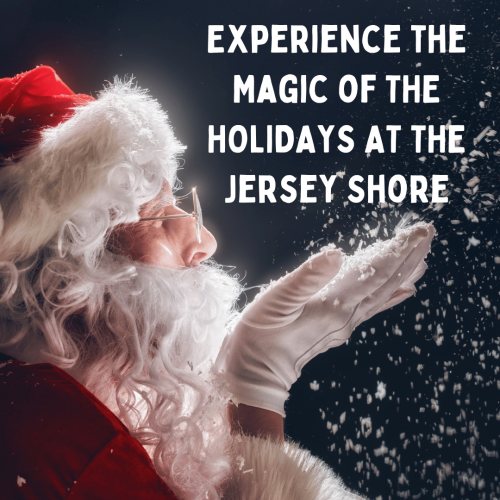 Experience the Magic of the Holidays at the Jersey Shore